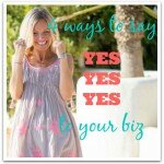 Say YES to your biz